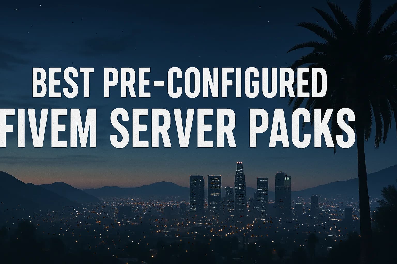 Pre-configured FiveM Server Packs Ready to Launch