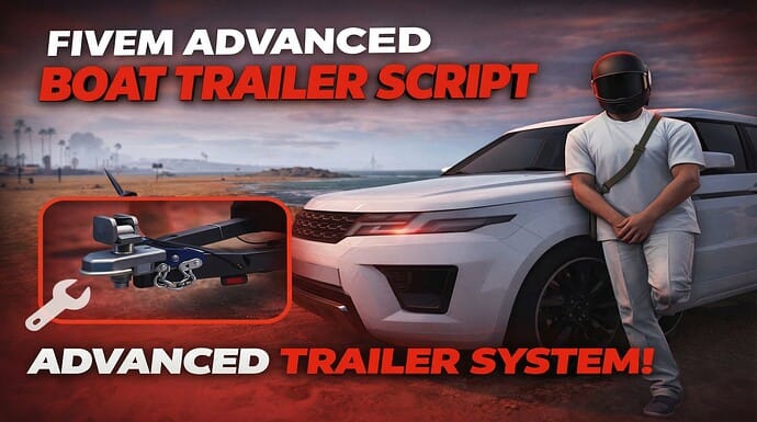 FiveM Boat Trailer Script by Kairox | Advanced & Realistic Towing System
