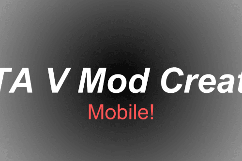 GTA 5 - Mod Creator (Mobile) — Free FiveM Download